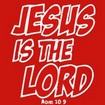 Jesus is the Lord